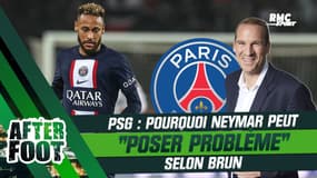  PSG : Pourquoi Neymar peut "poser problème" selon Brun (After Foot)