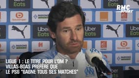 Ligue 1 : Le titre pour l'OM ? Villas-Boas préfère que le PSG "gagne tous ses matches"
