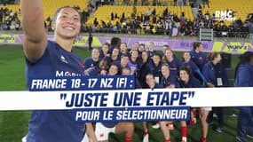 France 18-17 Nouvelle-Zélande (F) : "Juste une étape dans notre fonctionnement" explique le sélectionneur Ortiz