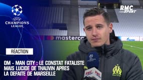 OM - Man City : Le constat fataliste mais lucide de Thauvin après la défaite de Marseille