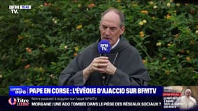 Monseigneur François Bustillo (évêque d'Ajaccio et cardinal), sur la venue du Pape en Corse: "Le Pape aime la spiritualité française"