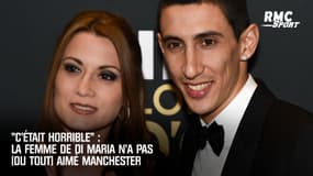 PSG : "C'était horrible", la femme de Di Maria n'a pas (du tout) aimé Manchester