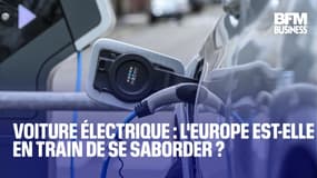 Voiture électrique: l'Europe est-elle en train de se saborder? 
