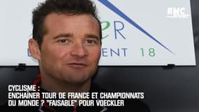  Cyclisme : Enchaîner Tour de France et championnats du monde ? "Faisable" répond Voeckler 