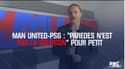  Man United-PSG :  "Paredes ne sera pas la solution" juge Petit 