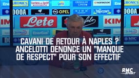 Cavani de retour à Naples ? Ancelotti dénonce un "manque de respect" pour son effectif