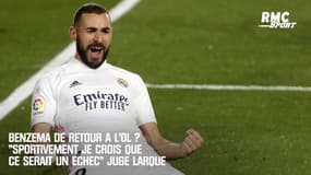 Benzema de retour à l'OL ? "Sportivement je crois que ce serait un échec" juge Larqué