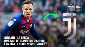 Mercato : Le Barça annonce le transfert d'Arthur à la Juve (en attendant Pjanic)