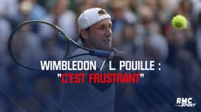 Wimbledon / Pouille : « C’est frustrant »