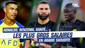 Ronaldo, Benzema, Kanté... les plus gros salaires en Arabie saoudite