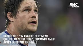 Racing 92 : "On avait le sentiment que c'était notre tour", Chavancy amer après la défaite en finale