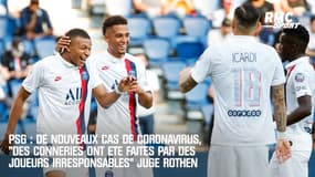 PSG : De nouveaux cas de coronavirus, "des conneries ont été faites par des joueurs irresponsables" juge Rothen