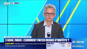 Vos questions, nos réponses : 3 000 euros par mois, comment payer moins d’impôts ? - 01/10