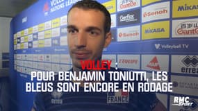 Volley : Benjamin Toniutti et les Bleus sont toujours en rodage