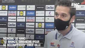 Mondial de Hand : "Le bronze, dimanche, pour se récompenser" vise Gille