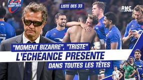 XV de France : "Moment bizarre", "triste", le couperet de la liste des 33 présent dans toutes les têtes