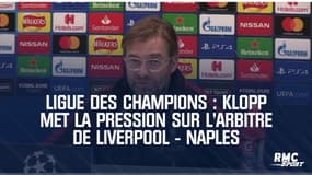 Ligue des champions : Klopp met la pression sur l'arbitre de Liverpool - Naples