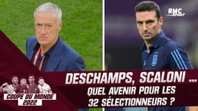 Coupe du monde 2022 : Deschamps, Scaloni, Regragui ... Quel avenir pour les 32 sélectionneurs ?