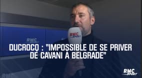 Ligue des champions – Ducrocq : « Impossible de se priver de Cavani à Belgrade »