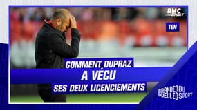 Ligue 1 : Comment Dupraz a vécu ses deux licenciements 