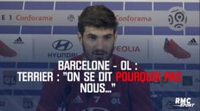 Barcelone – OL : Terrier : « On se dit pourquoi pas nous… » 