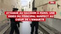 Attaque au hachoir à Paris: une vidéo du principal suspect au cœur de l'enquête