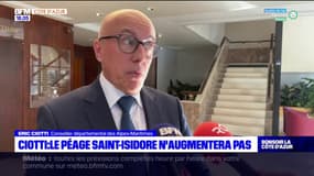 Eric Ciotti affirme que le péage Saint-Isidore n'augmentera pas