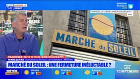Marseille : le Marché du soleil ferme six mois. Une fermeture inéluctable ? Les Tchatcheurs