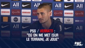 PSG / Verratti « Où on me met (sur le terrain), je joue »