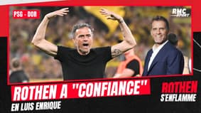 PSG - Dortmund : pourquoi Rothen a "confiance en Luis Enrique" 