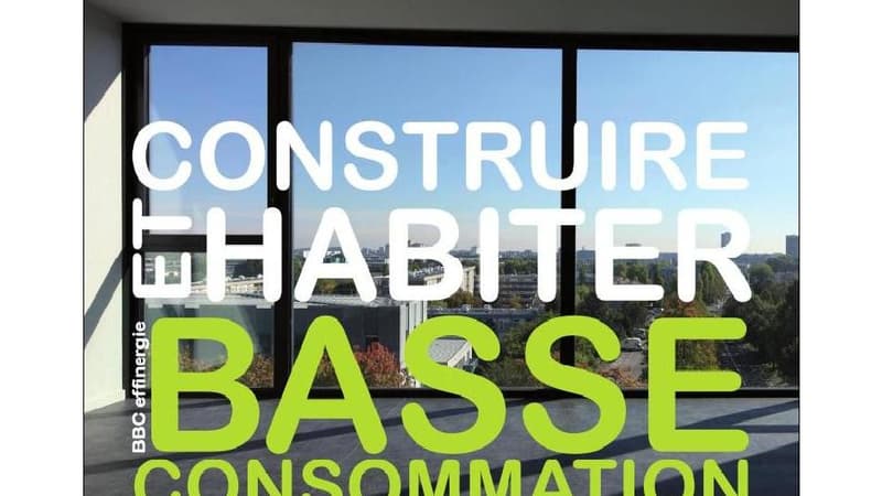 "Construire et Habiter Basse Consommation", éd. PC