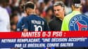 Nantes 0-3 PSG : Neymar remplaçant, "une décision acceptée" par le Brésilien, confie Galtier