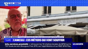 Canicule: "Je pense que ça va être compliqué pour la restauration encore une fois" indique Marcel Benezet, président de la branche des cafés, bar, brasserie pour le Gni-Synhorcat