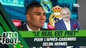 "Le Real Madrid est prêt" pour l'après-Casemiro selon Hermel (After Foot)