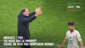Mercato / PSG : "Ce n’est pas la priorité", Tuchel ne veut pas remplacer Bernat