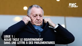 Ligue 1 : Aulas tacle le gouvernement dans une lettre à des parlementaires