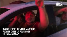 Avant le PSG, Renaud Marquot plonge dans la folie foot de Galatasaray