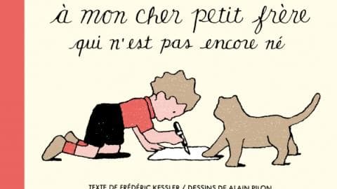 > "Lettres à mon cher petit frère qui n'est pas encore né" de Frédéric Kessler et Alain Pilon > "Lettres à mon cher petit frère qui n'est pas encore né" de Frédéric Kessler et Alain Pilon