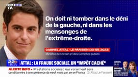 Fraude sociale: "On ne doit ni tomber dans le déni de la gauche, ni dans les mensonges de l'extrême droite" pour Gabriel Attal