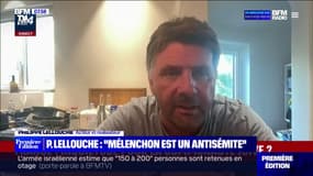 "Jean-Luc Mélenchon est un antisémite": le coup de gueule de Philippe Lellouche