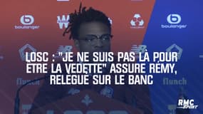 LOSC : "Je ne suis pas là pour être la vedette" assure Rémy, relégué sur le banc