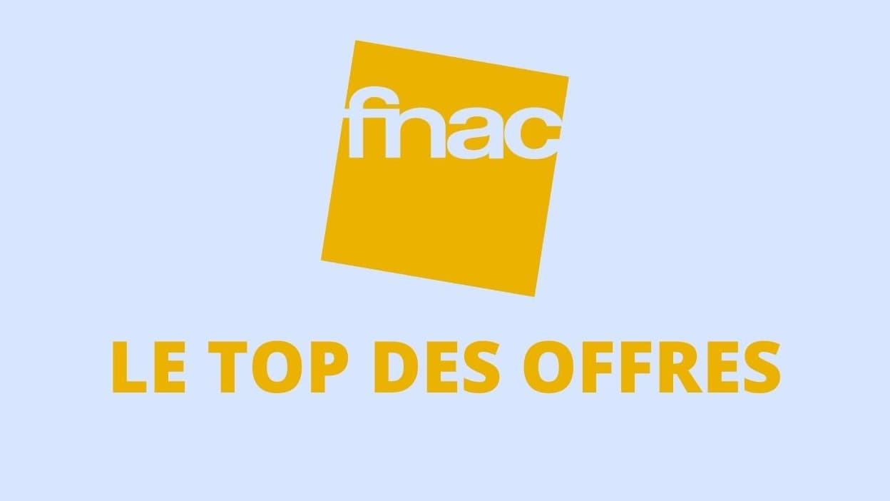 Fnac Le Top 8 Des Offres A Ne Pas Louper Avant Qu Il Soit Trop Tard