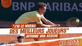 Roland-Garros : "J'ai le niveau des tout meilleurs joueurs" affirme Van Assche