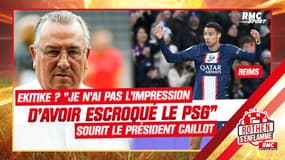 Reims : Ekitike ? "Je n'ai pas l'impression d'avoir escroqué le PSG" sourit le président Caillot