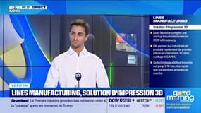 Le Pitch : Lines Manufacturing, solution d'impression 3D - 06/01