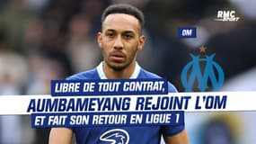 OM : Libre de tout contrat, Aubameyang rejoint l'Olympique de Marseille