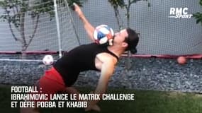 Foot : Ibrahimovic lance le Matrix challenge et défie Pogba et Khabib