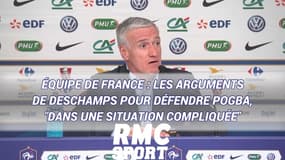 Equipe de France : Les arguments de Deschamps pour défendre Pogba, "dans une situation compliquée"