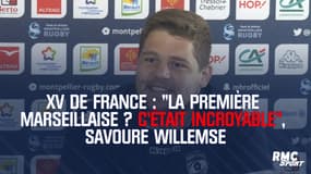 XV de France : "La première Marseillaise ? C’était incroyable", savoure Willemse