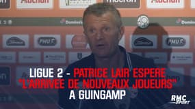 Ligue 2 - Patrice Lair espère "l'arrivée de nouveaux joueurs" à Guingamp